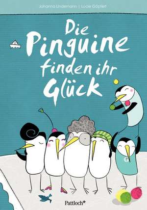 Die Pinguine finden ihr Glück de Johanna Lindemann