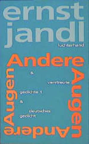 Werke 1. Andere Augen, verstreute gedichte 1, deutsches gedicht de Ernst Jandl