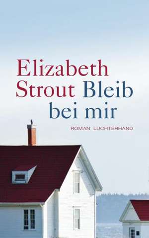 Bleib bei mir de Elizabeth Strout