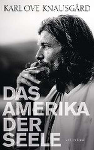 Das Amerika der Seele de Karl Ove Knausgård