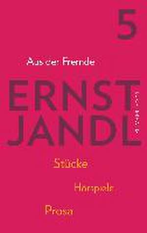 Werke 5. Aus der Fremde de Ernst Jandl