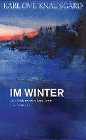 Im Winter de Karl Ove Knausgård