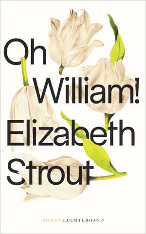 Oh, William! de Elizabeth Strout