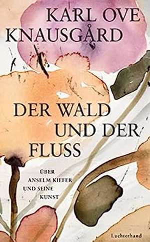 Der Wald und der Fluss de Karl Ove Knausgård