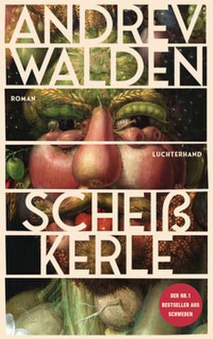 Scheißkerle de Andrev Walden