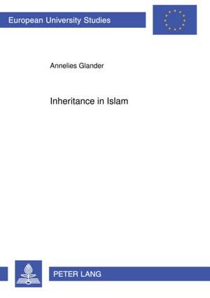 Inheritance in Islam: Women's Inheritance in Sana'a (Republic of Yemen). Law, Religion, and Reality de Annelies Glander