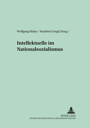 Intellektuelle Im Nationalsozialismus: Eine Empirische Untersuchung Der Nennbetragsherabsetzungen in Deutschland de Wolfgang Bialas