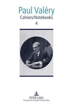 Cahiers / Notebooks 4 de Paul Valéry