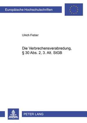 Die Verbrechensverabredung, . 30 ABS. 2, 3. Alt. Stgb: Eine Qualitative Analyse Zum Beziehungsgefuege Zwischen Griechischen Adoleszenten Und Ihren Eltern Im Migrationskontex de Ulrich Fieber