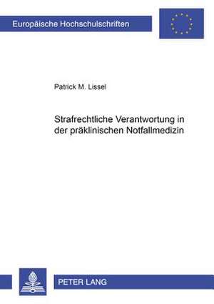 Strafrechtliche Verantwortung in Der Praeklinischen Notfallmedizin