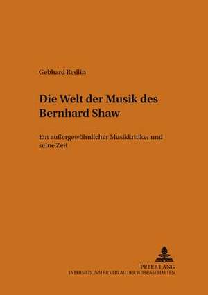 Die Welt Der Musik Des Bernard Shaw de Redlin, Gebhard