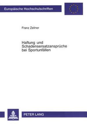 Haftung Und Schadensersatzansprueche Bei Sportunfaellen: Strategies for a Sustainable Flood Management. Sel de Franz Zeilner