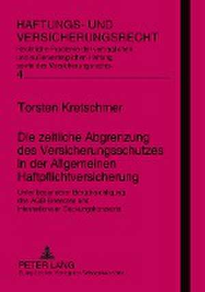 Die Zeitliche Abgrenzung Des Versicherungsschutzes in Der Allgemeinen Haftpflichtversicherung: Unter Besonderer Beruecksichtigung Des Agb-Gesetzes Und de Torsten Kretschmer