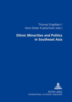 Ethnic Minorities and Politics in Southeast Asia de Thomas Engelbert