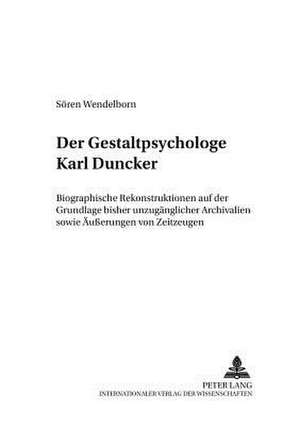 Der Gestaltpsychologe Karl Duncker de Sören Wendelborn