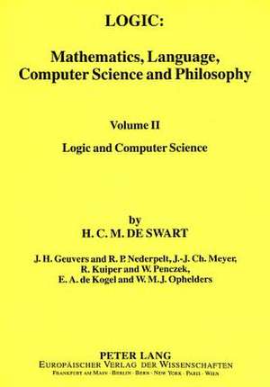 Logic: Mathematics, Language, Computer Science and Philosophy de H. C. M. de Swart