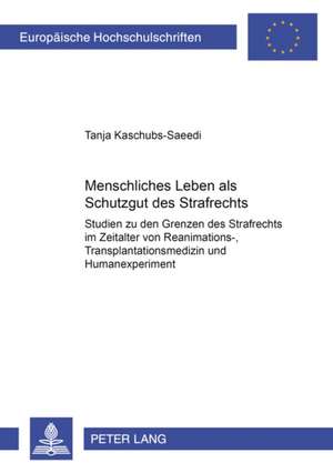 Menschliches Leben ALS Schutzgut Des Strafrechts