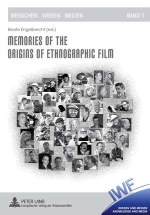 Memories of the Origins of Ethnographic Film de Beate Engelbrecht