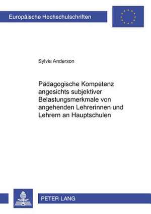 Paedagogische Kompetenz Angesichts Subjektiver Belastungsmerkmale Von Angehenden Lehrerinnen Und Lehrern an Hauptschulen: Deutsche Und Griechische Tageszeitungen Im Vergleich de Sylvia Anderson