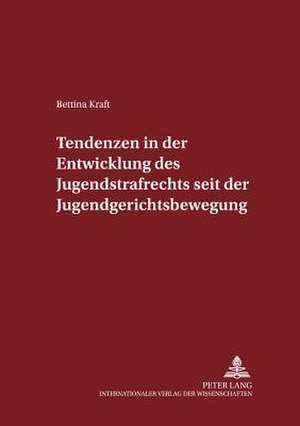 Tendenzen in Der Entwicklung Des Jugendstrafrechts Seit Der Jugendgerichtsbewegung: Juristische Nachlese Zum Fall Krupp/Thyssen de Bettina Kraft