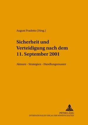 Sicherheit Und Verteidigung Nach Dem 11. September 2001 de August Pradetto