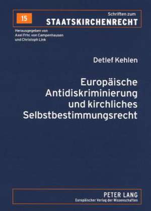 Europaeische Antidiskriminierung Und Kirchliches Selbstbestimmungsrecht