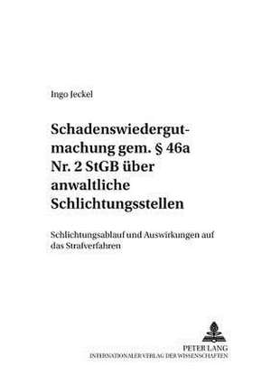 Schadenswiedergutmachung Gem. 46a NR. 2 Stgb Ueber Anwaltliche Schlichtungsstellen