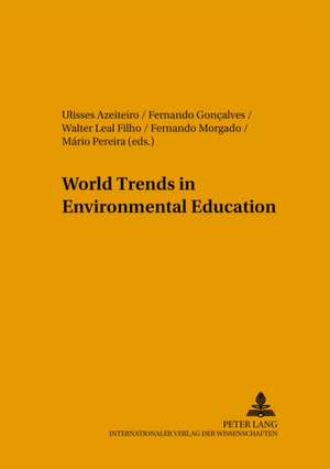 World Trends in Environmental Education de Ulisses Azeiteiro