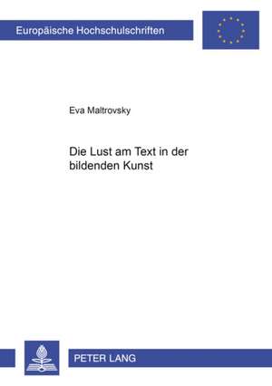 Die Lust Am Text in Der Bildenden Kunst