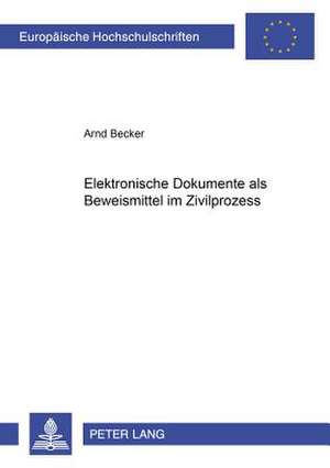 Elektronische Dokumente ALS Beweismittel Im Zivilprozess: Wilhelm Stapel Im Dritten Reich de Arnd Becker