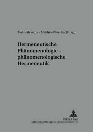 Hermeneutische Phaenomenologie - Phaenomenologische Hermeneutik: Die Interaktive Konstitution Jugendlicher Gruppenpraxis de Helmuth Vetter