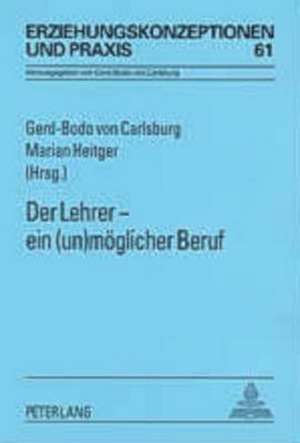 Der Lehrer - Ein (Un)Moeglicher Beruf: Zur Veraenderung Von Religion in Staedten - Interdisziplinaere Zugaenge de Gerd-Bodo von Carlsburg