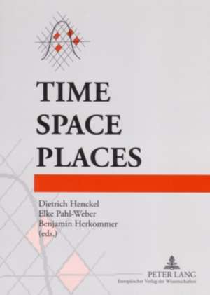 Time - Space - Places de Dietrich Henckel