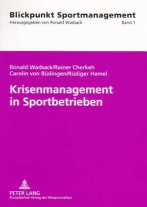 Krisenmanagement in Sportbetrieben de Ronald Wadsack