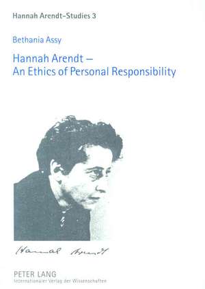 Hannah Arendt - An Ethics of Personal Responsibility de Bethania Assy