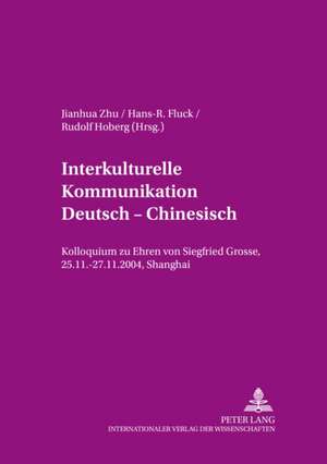 Interkulturelle Kommunikation Deutsch - Chinesisch de Jianhua Zhu