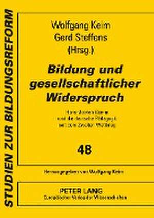 Bildung Und Gesellschaftlicher Widerspruch: Hans-Jochen Gamm Und Die Deutsche Paedagogik Seit Dem Zweiten Weltkrieg de Wolfgang Keim