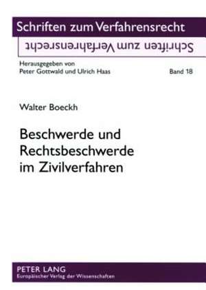 Beschwerde Und Rechtsbeschwerde Im Zivilverfahren: Zugleich Zur Verfassungsmaessigkeit Des 8b ABS. 5 Kstg in de Walter Boeckh