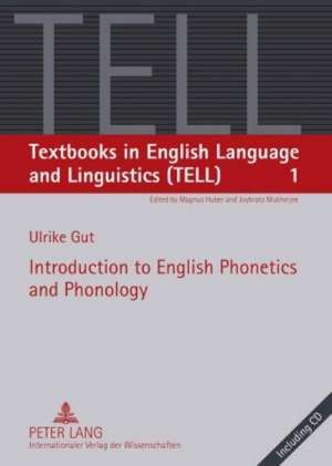 Introduction to English Phonetics and Phonolgy: Urspruenge, Charakteristika Und Beeinflussende Faktoren Einer Technologisch-Institutionellen We de Ulrike Gut