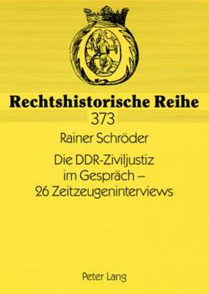 Die Ddr-Ziviljustiz Im Gespraech - 26 Zeitzeugeninterviews: Eine Vergleichende Untersuchung Paedagogischer Konzeptionen Am Beispiel Der Verkehrserziehung in Den Sendereihen -Unse de Rainer Schröder