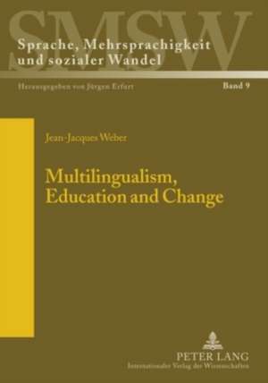 Multilingualism, Education and Change de Jean Jacques Weber