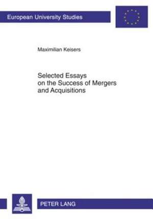 Selected Essays on the Success of Mergers and Acquisitions