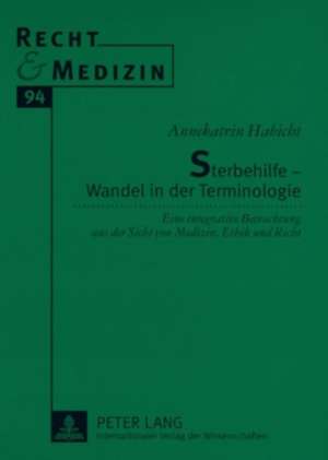 Sterbehilfe - Wandel in Der Terminologie de Habicht, Annekatrin