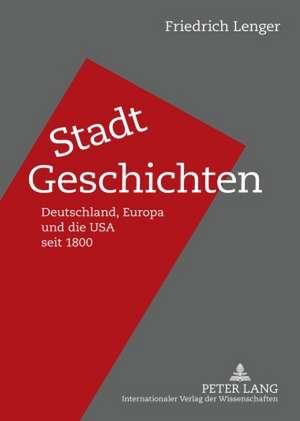 Stadt-Geschichten de Friedrich Lenger