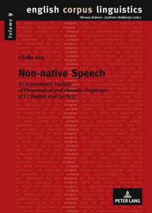 Non-Native Speech: A Corpus-Based Analysis of Phonological and Phonetic Properties of L2 English and German de Ulrike Gut