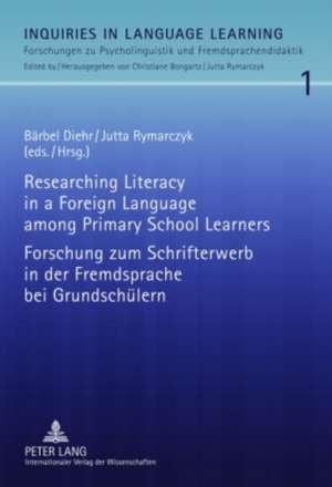 Researching Literacy in a Foreign Language Among Primary School Learners. Forschung Zum Schrifterwerb in Der Fremdsprache Bei Grundschuelern: Wohin Bewegt Sich Deutschland? de Bärbel Diehr