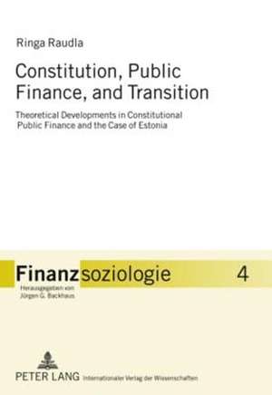 Constitution, Public Finance, and Transition de Ringa Raudla