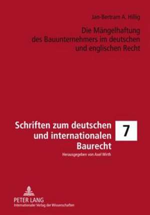 Die Maengelhaftung Des Bauunternehmers Im Deutschen Und Englischen Recht: Ewa Ciszek and Katarzyna Bronk de Jan-Bertram Andreas Hillig