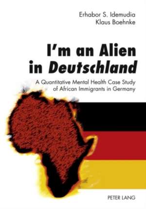 I'm an Alien in Deutschland de Erhabor S. Idemudia