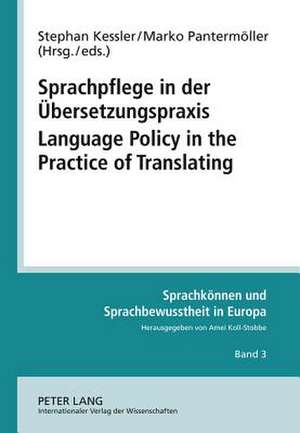 Sprachpflege in Der Uebersetzungspraxis. Language Policy in the Practice of Translating: Beitraege Zur Praxis Der Sprachpolitik in Kleineren Sprachgem de Stephan Kessler